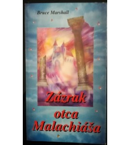 ZÁZRAK OTCA MALACHIÁŠA - Bruce Marshall