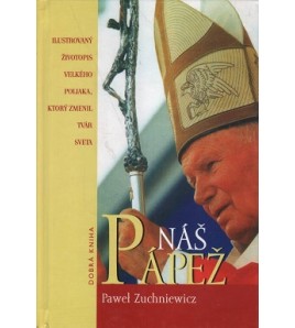 NÁŠ PÁPEŽ - Pavel Zuchniewicz