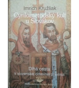 Cyrilometodský kult u Slovákov - Imrich Kružliak