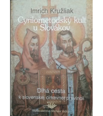Cyrilometodský kult u Slovákov - Imrich Kružliak