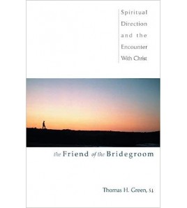 THE FRIEND OF THE BRIDEGROOM - Thomas H. Green SJ