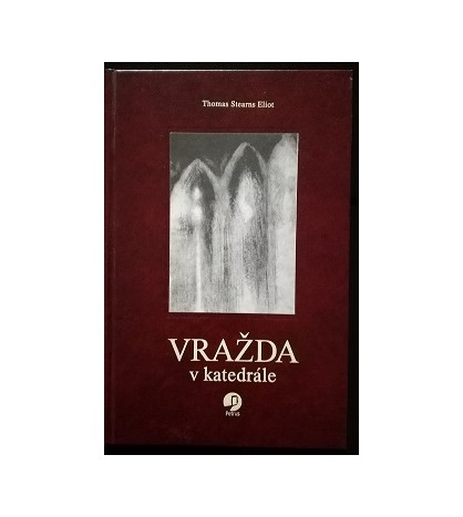 VRAŽDA V KATEDRÁLE - Thomas Stearns Eliot