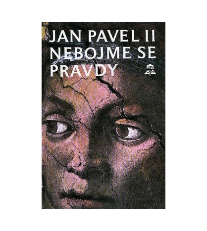 NEBOJME SE PRAVDY - Jan Pavel II.