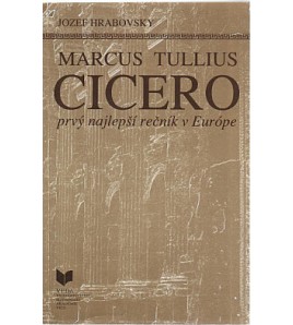 MARCUS TULLIUS CICERO - Jozef Hrabovský
