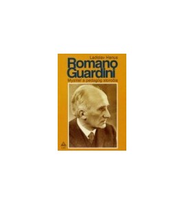 Romano Guardini. Mysliteľ a pedagóg storočia