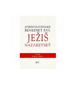 JEŽIŠ NAZARETSKÝ (Tretí dieľ) - Jozeph Ratzinger Benedikt XVI.