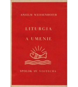 LITURGIA A UMENIE - Anselm Weissenhofer