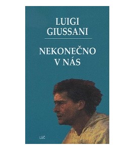 NEKONEČNO V NÁS - Luigi Giussani