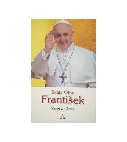 Svätý Otec František - Život a výzvy - Saverio Gaeta