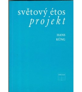 SVĚTOVÝ ÉTOS - PROJEKT - Hans Küng