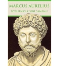MYŠLIENKY K SEBE SAMÉMU - Marcus Aurelius