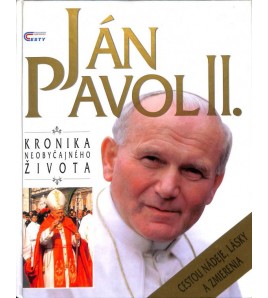 JÁN PAVOL II. - KRONIKA NEOBYČAJNÉHO ČLOVEKA