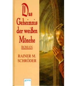 Das Geheimnis der weissen Mönche  - Rainer M. Schröder