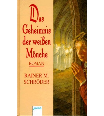 Das Geheimnis der weissen Mönche  - Rainer M. Schröder