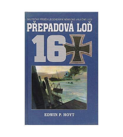 PŘEPADOVÁ LOĎ 16 - Edwin P. Hoyt