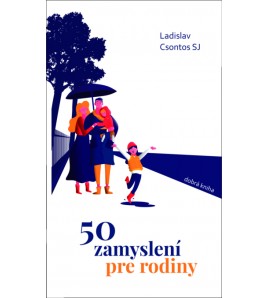 50 zamyslení pre rodiny - Ladislav Csontos SJ