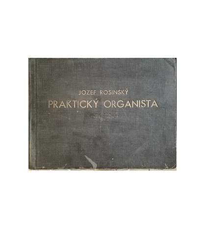 PRAKTICKÝ ORGANISTA - Jozef Rosinský