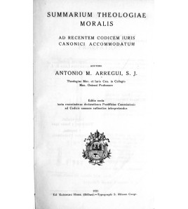 SUMMARIUM THEOLOGIAE MORALIS - Antonius M. Arregui S.I.