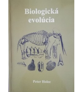 BIOLOGICKÁ EVOLÚCIA - Peter Holec
