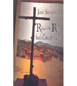 RICARDO REIS HALÁLÁNAK ÉVE - José Saramago