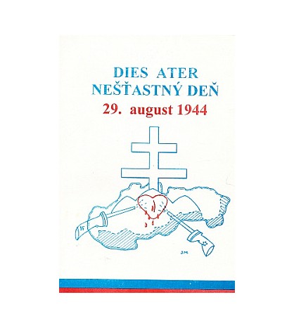 DIES ATER - NEŠŤASTNÝ DEŇ 29. august 1944