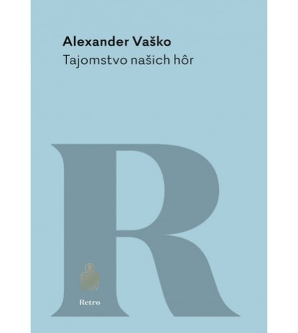 Tajomstvo našich hôr - Alexander Vaško