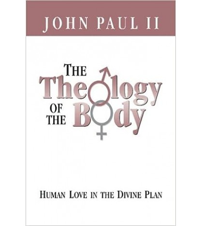 THE THEOLOGY OF THE BODY - John Paul II