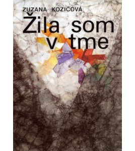 ŽILA SOM V TME - Zuzana Kozičová