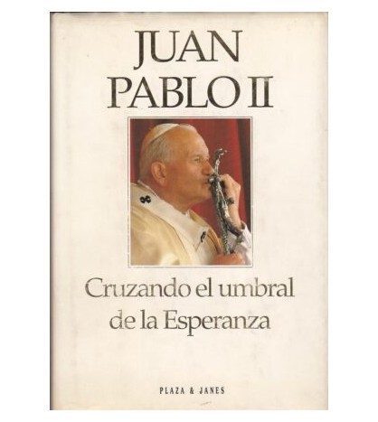 CRUZANDO EL UMBRAL DE LA ESPERANZA - Juan Pablo II