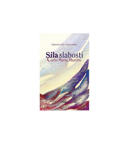 SILA SLABOSTI - Carlo Maria Martini