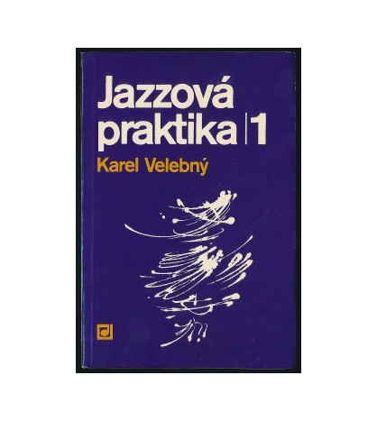 JAZZOVÁ PRAKTIKA 1 - Karel Velebný