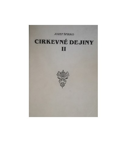 CIRKEVNÉ DEJINY II - Jozef Špirko