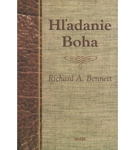 HĽADANIE BOHA - Richard A. Bennett