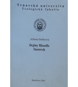 DEJINY FILOZOFIE - STAROVEK - Alžbeta Dufferová