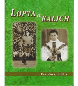 LOPTA A KALICH - Rev. Juraj Kadlec