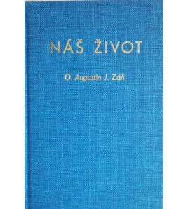 NÁŠ ŽIVOT - O. Augustín Záň