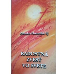 RADOSTNÁ ZVESŤ VO SVETLE - Zdenko Homolka