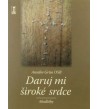 DARUJ MI ŠIROKÉ SRDCE - Anselm Grun