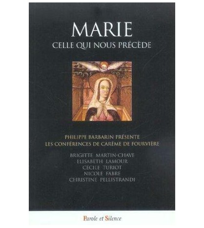 MARIE - CELLE QUI NOUS PRECEDE - Philippe Barbarin