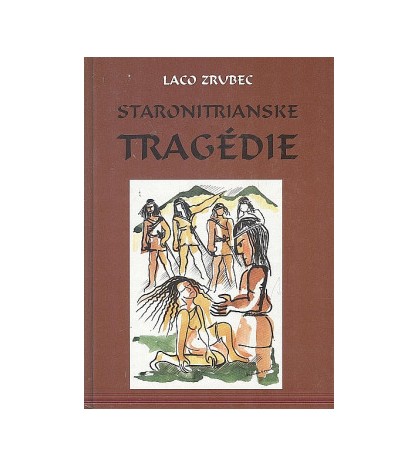 STARONITRIANSKE TRAGÉDIE - Laco Zrubec