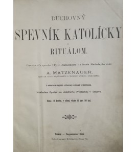 DUCHOVNÝ SPEVNÍK KATOLÍCKY S RITUÁLOM - A. Matzenauer