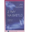 Z TMY NA SVETLO - Ján Sucháň