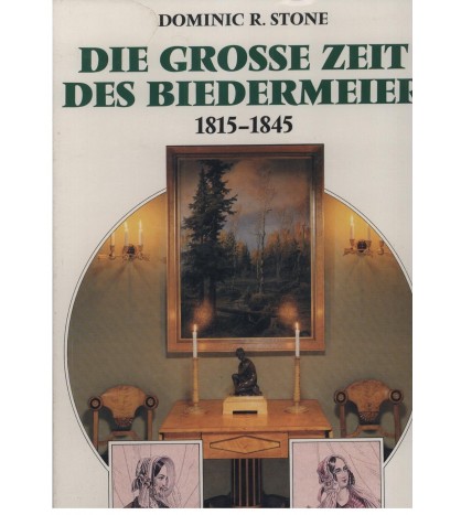 DIE GROSSE ZEIT DES BIEDERMEIER - Dominic R. Stone