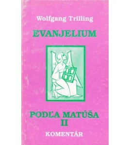 EVANJELIUM PODĽA MATÚŠA II - Wolfgang Trilling