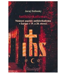 ANTIKLERIKALIZMUS - Juraj Dolinský