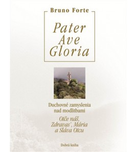 PATER -  AVE - GLORIA - Bruno Forte
