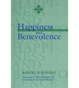 HAPPINESS AND BENEVOLENCE - Robert Spaemann