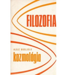 KOZMOLÓGIA - Alojz Bogliolo