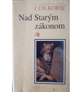 NAD STARÝM ZÁKONOM - J. CH. Korec