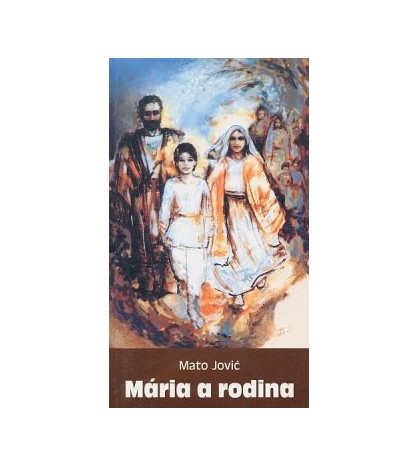 MÁRIA A RODINA - Mato Jovič